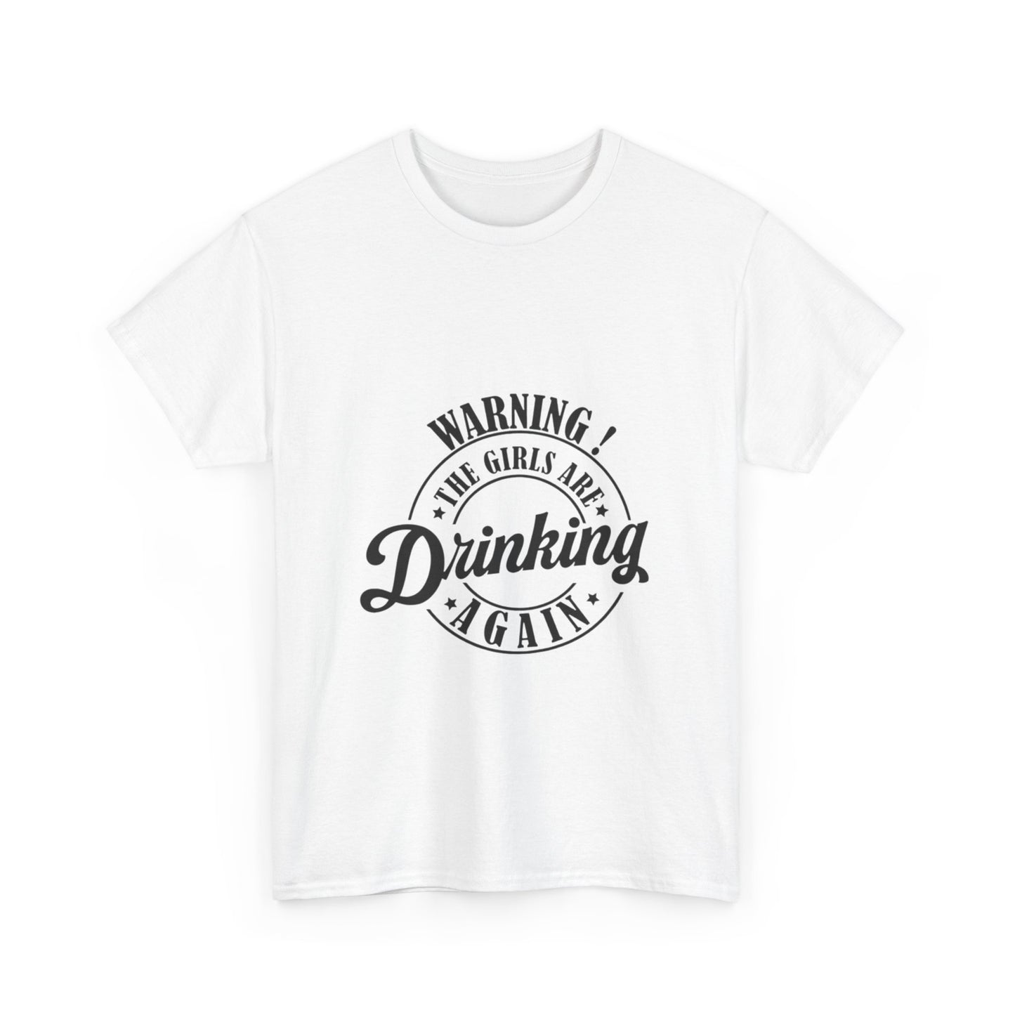 Funny Warning Tee for Girls' Night Out | Unisex Heavy Cotton T-Shirt