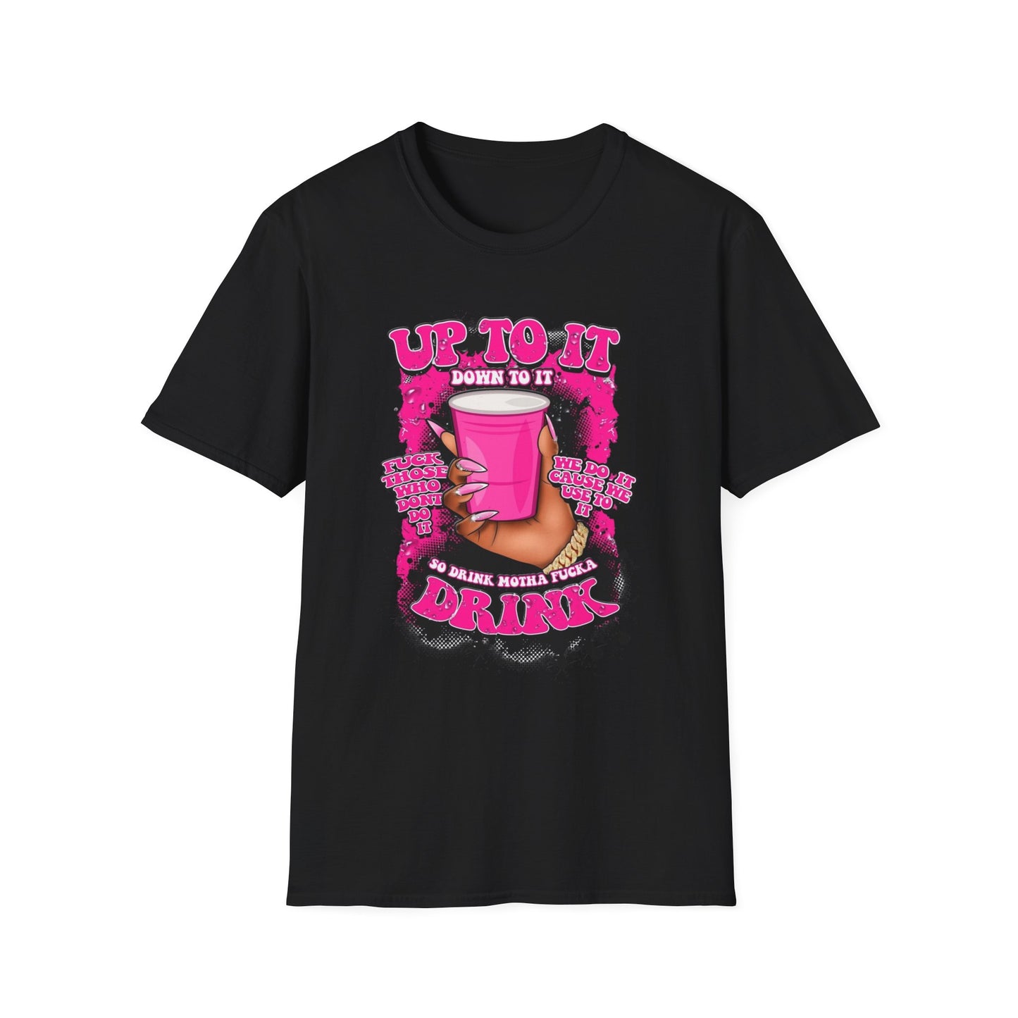 Up To It Drink T-Shirt - Fun Unisex Tee for Party Lovers